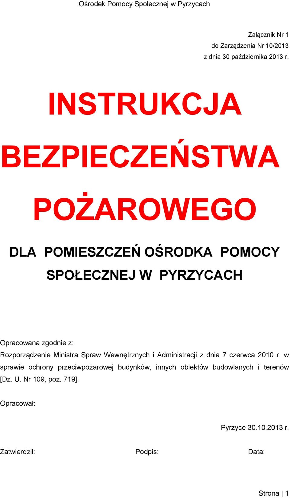 z: Rozporządzenie Ministra Spraw Wewnętrznych i Administracji z dnia 7 czerwca 2010 r.