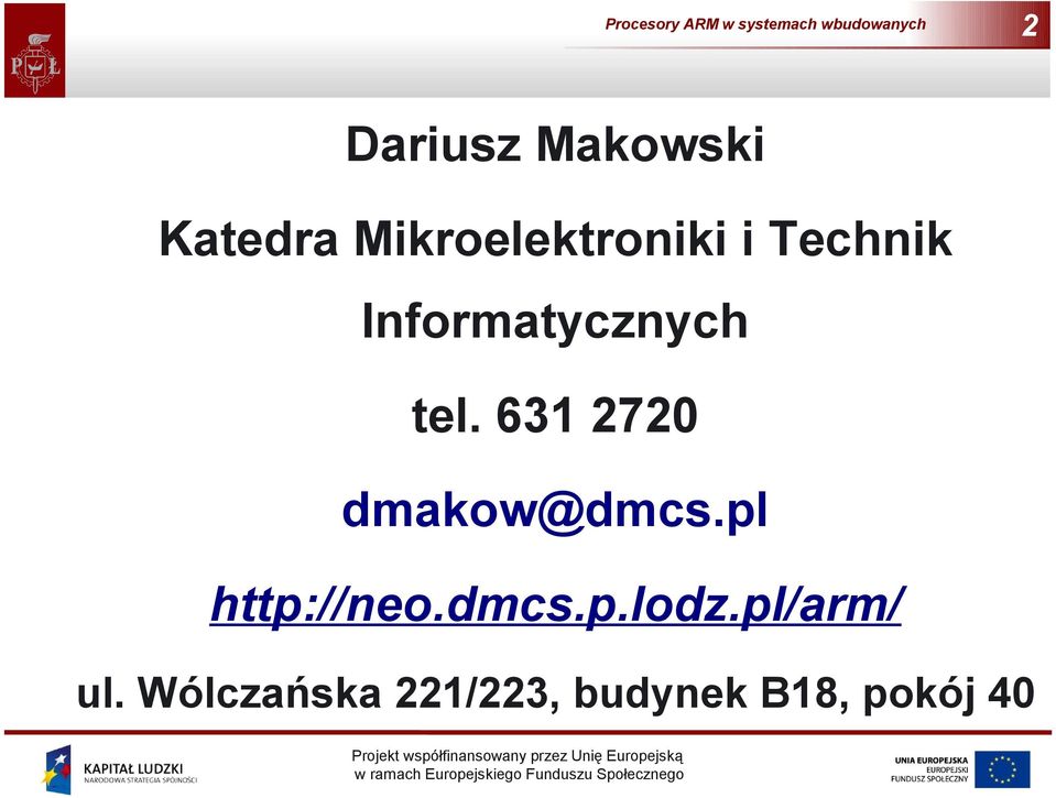 631 2720 dmakow@dmcs.pl http://neo.dmcs.p.lodz.