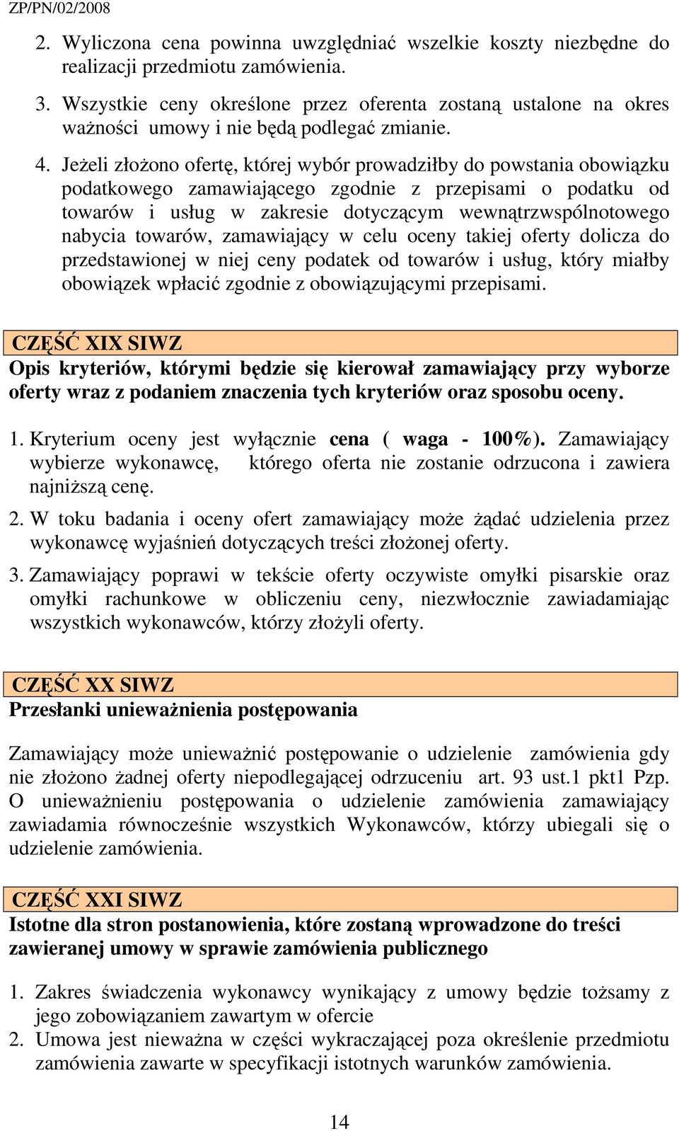 JeŜeli złoŝono ofertę, której wybór prowadziłby do powstania obowiązku podatkowego zamawiającego zgodnie z przepisami o podatku od towarów i usług w zakresie dotyczącym wewnątrzwspólnotowego nabycia