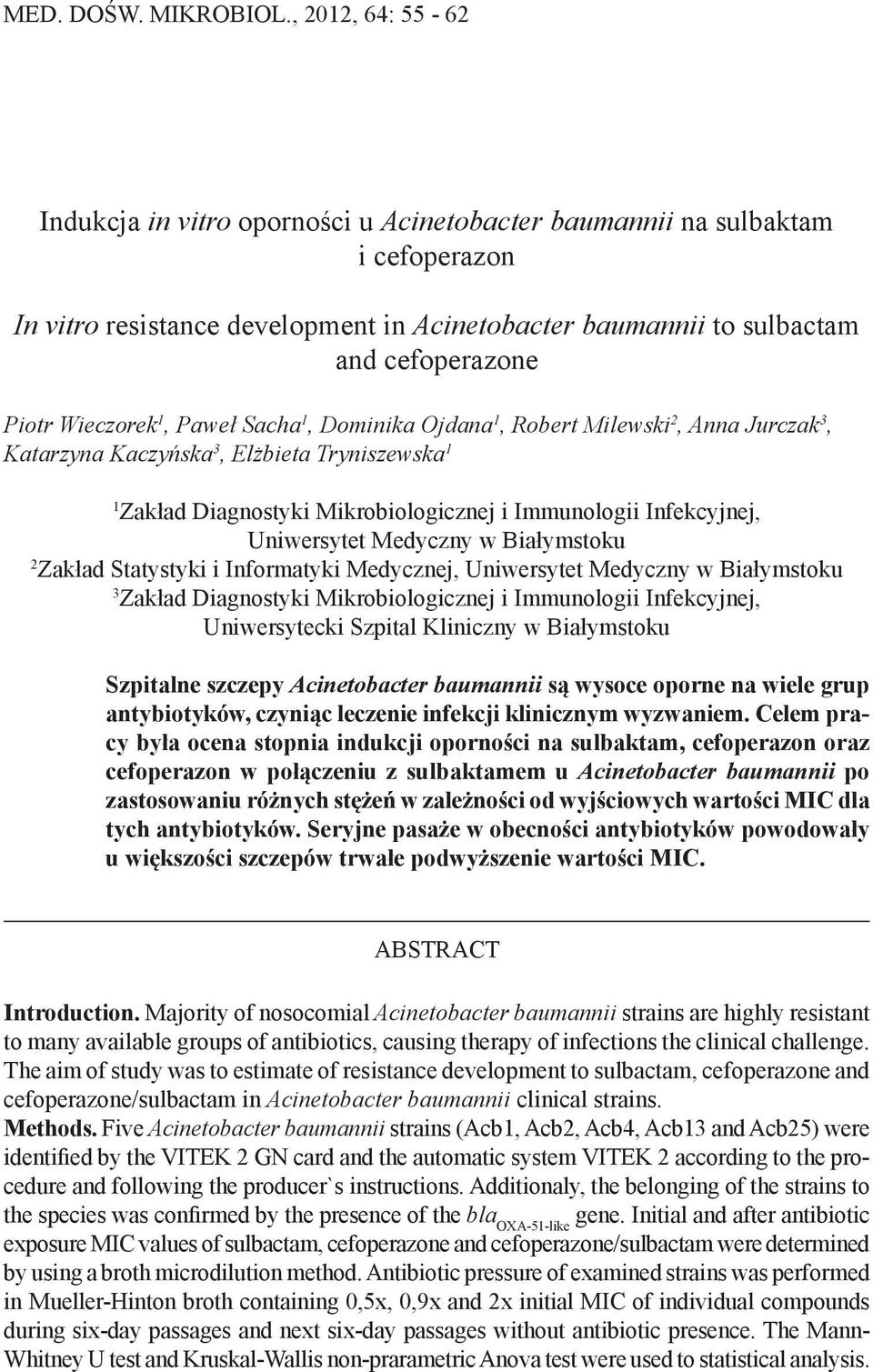 Wieczorek 1, Paweł Sacha 1, Dominika Ojdana 1, Robert Milewski 2, Anna Jurczak 3, Katarzyna Kaczyńska 3, Elżbieta Tryniszewska 1 1 Zakład Diagnostyki Mikrobiologicznej i Immunologii Infekcyjnej,