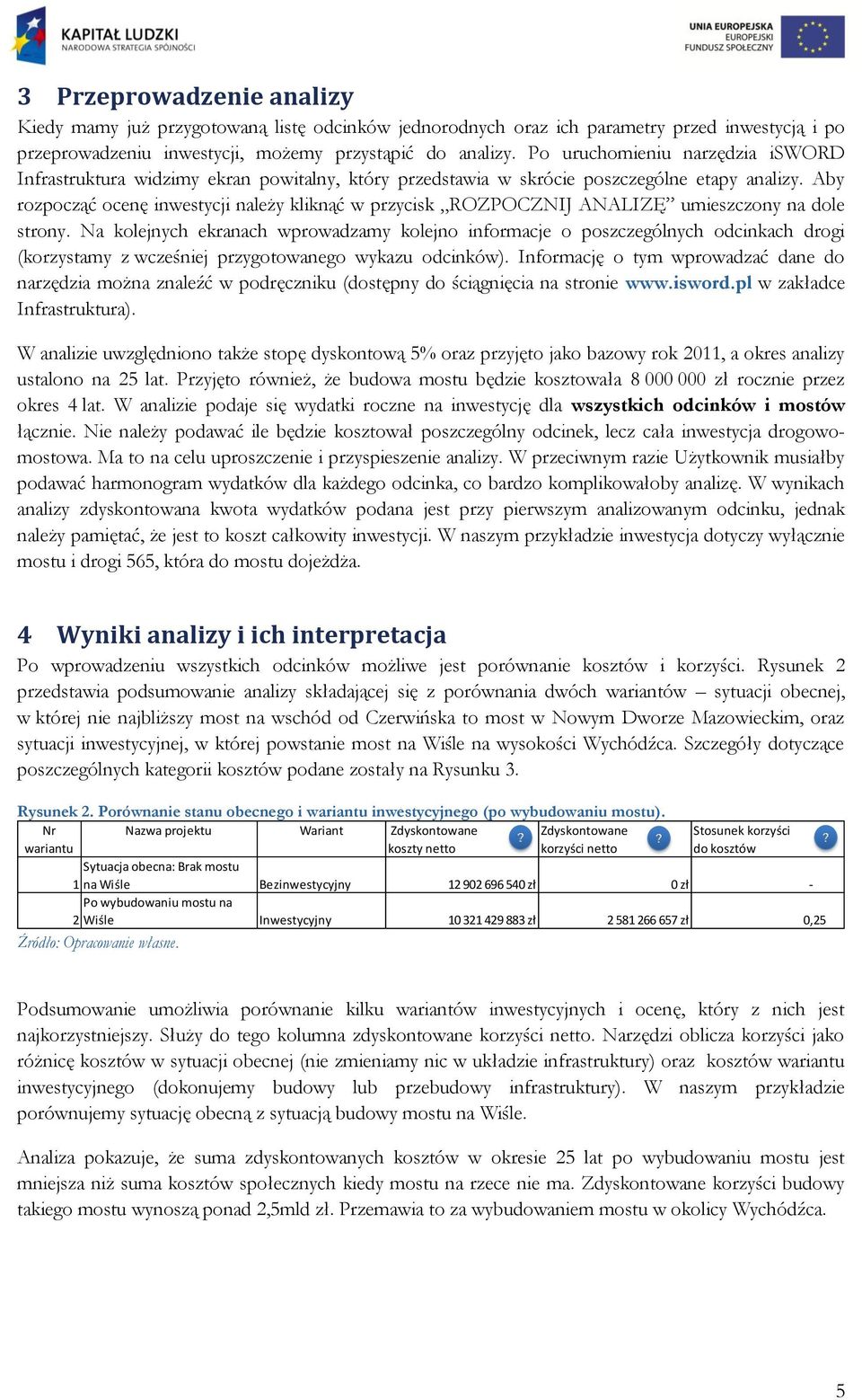 Aby rozpocząć ocenę inwestycji należy kliknąć w przycisk ROZPOCZNIJ ANALIZĘ umieszczony na dole strony.