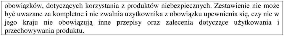 uŝytkownika z obowiązku upewnienia się, czy nie w jego kraju nie