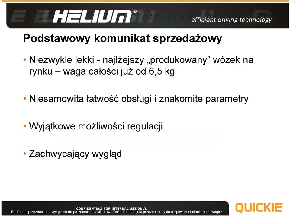 już od 6,5 kg Niesamowita łatwość obsługi i znakomite