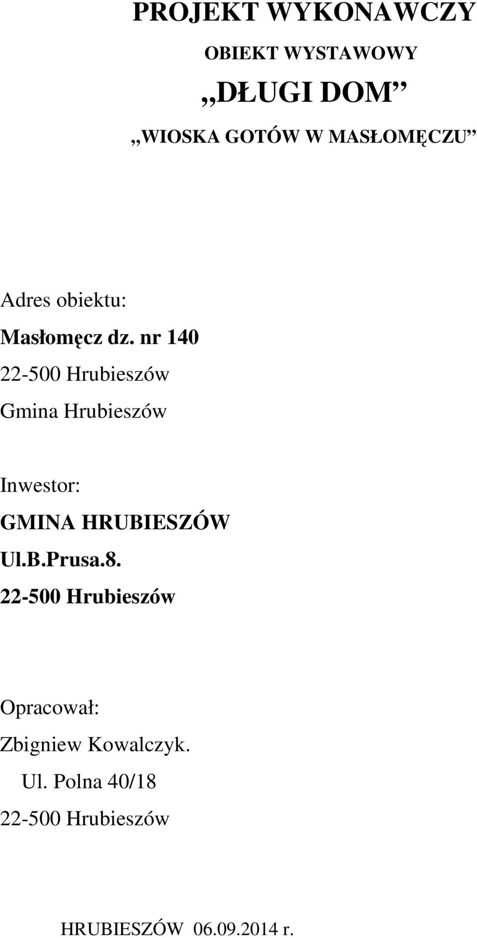 nr 140 22-500 Hrubieszów Gmina Hrubieszów Inwestor: GMINA HRUBIESZÓW Ul.