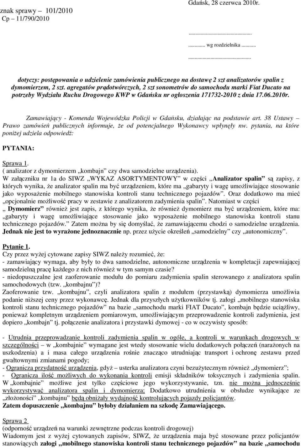 agregatów prądotwórczych, 2 szt sonometrów do samochodu marki Fiat Ducato na potrzeby Wydziału Ruchu Drogowego KWP w Gdańsku nr ogłoszenia 171732-2010 z dnia 17.06.2010r.