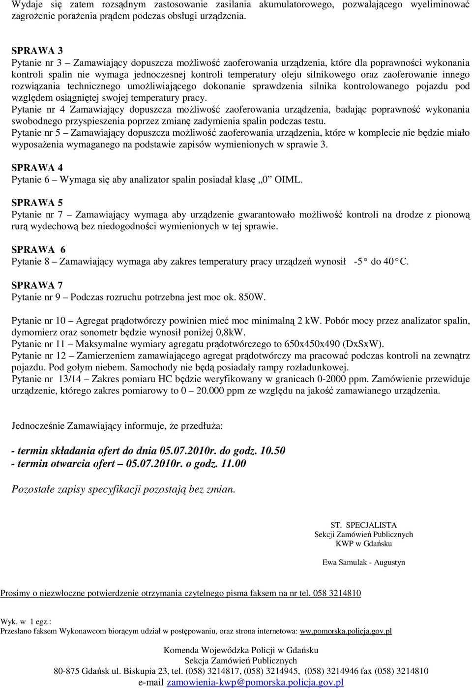 zaoferowanie innego rozwiązania technicznego umożliwiającego dokonanie sprawdzenia silnika kontrolowanego pojazdu pod względem osiągniętej swojej temperatury pracy.