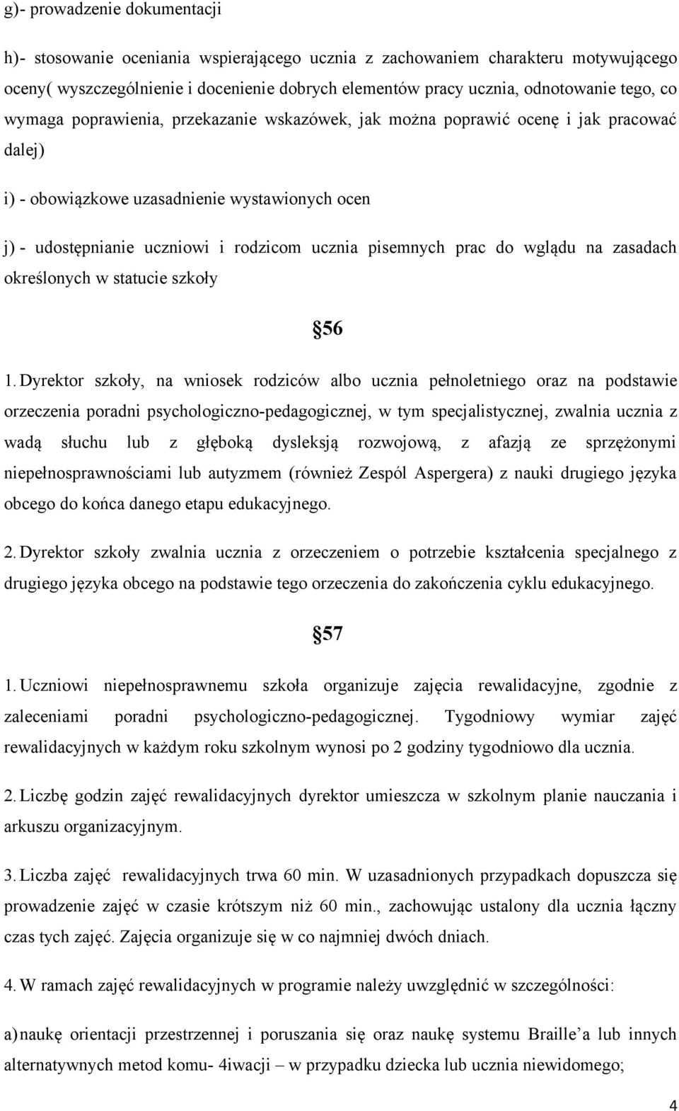 prac do wglądu na zasadach określonych w statucie szkoły 56 1.