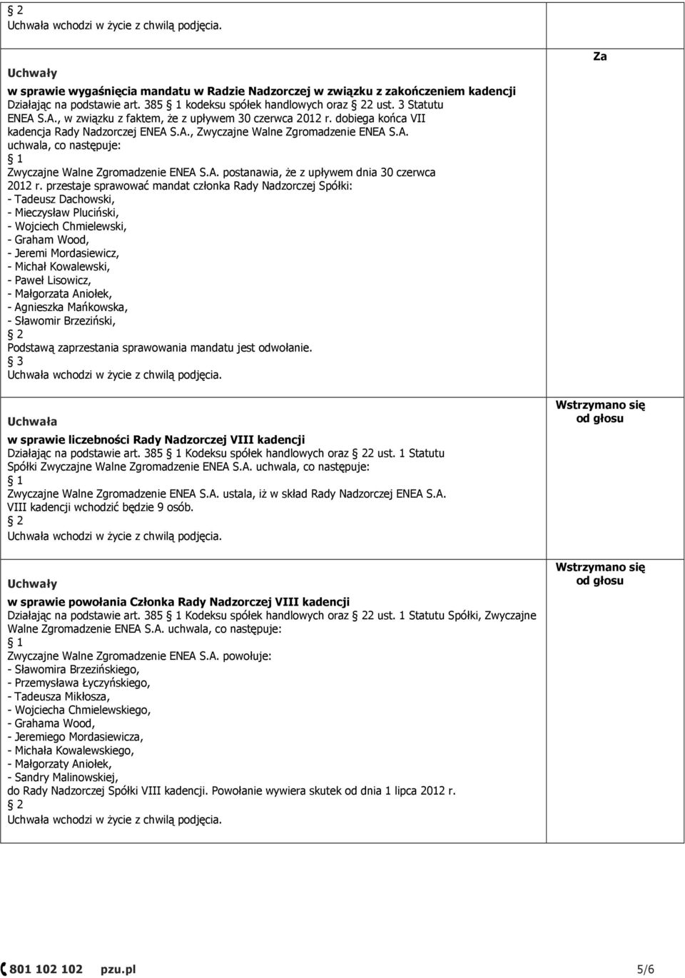 A. postanawia, Ŝe z upływem dnia 30 czerwca 2012 r.