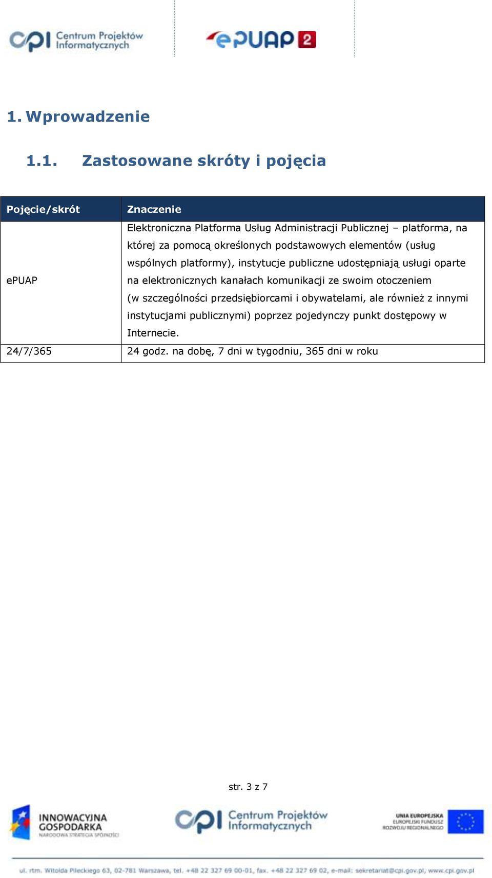 oparte epuap na elektronicznych kanałach komunikacji ze swoim otoczeniem (w szczególności przedsiębiorcami i obywatelami, ale również z