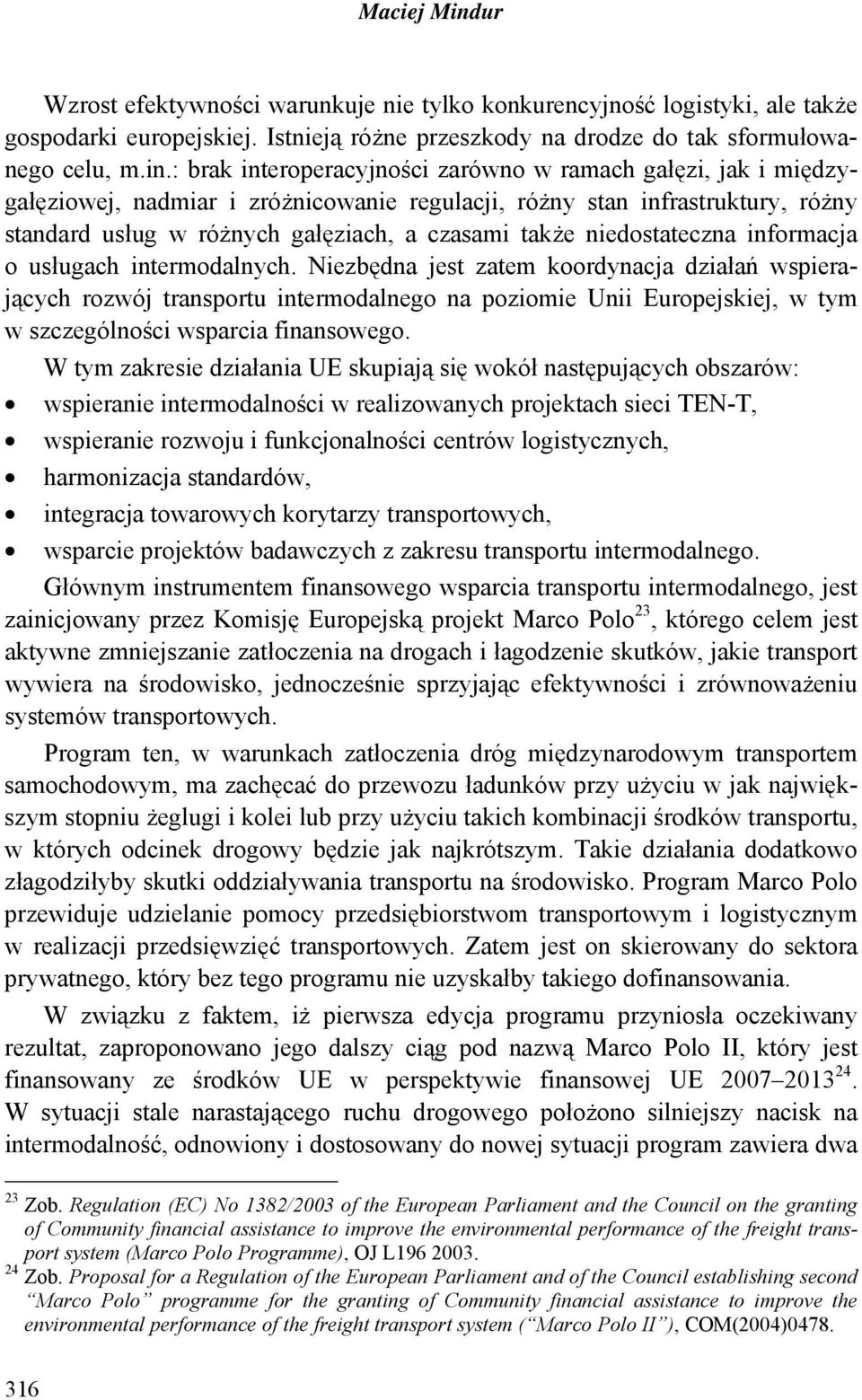 niedostateczna informacja o usługach intermodalnych.