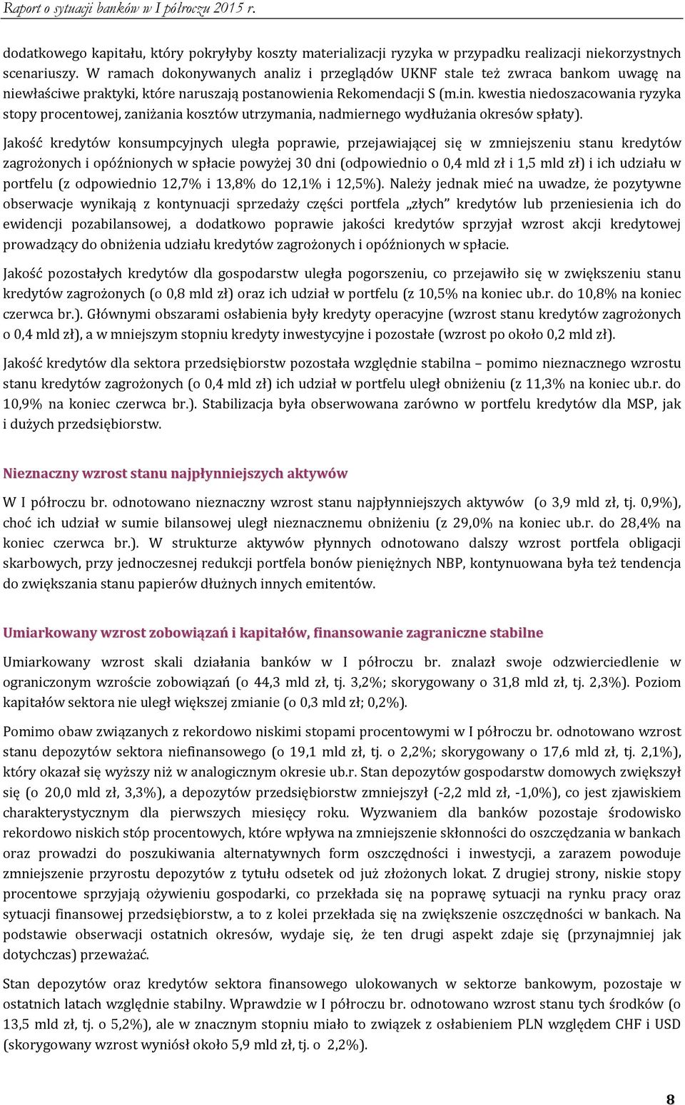 kwestia niedoszacowania ryzyka stopy procentowej, zaniżania kosztów utrzymania, nadmiernego wydłużania okresów spłaty).