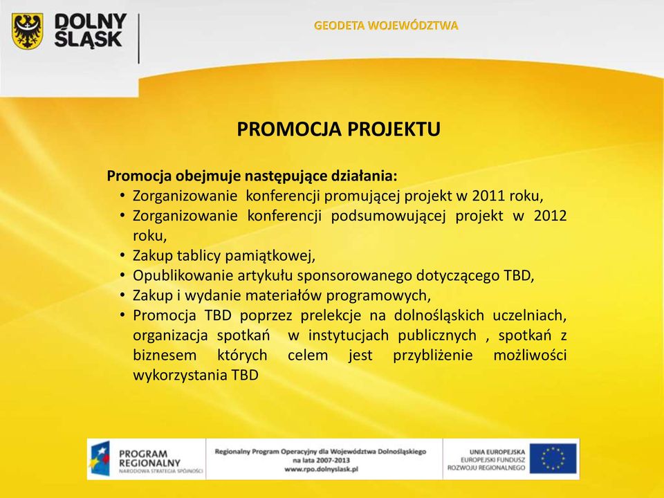 sponsorowanego dotyczącego TBD, Zakup i wydanie materiałów programowych, Promocja TBD poprzez prelekcje na dolnośląskich