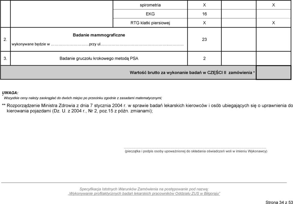 po przecinku zgodnie z zasadami matematycznymi; ** Rozporządzenie Ministra Zdrowia z dnia 7 stycznia 2004 r.