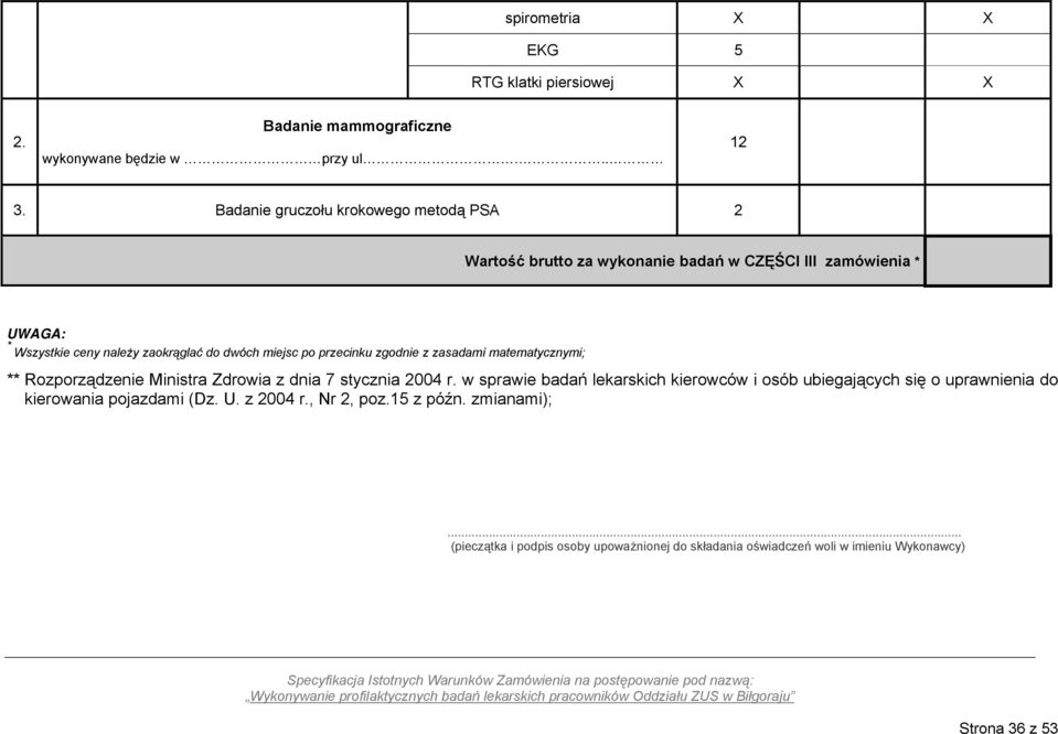 po przecinku zgodnie z zasadami matematycznymi; ** Rozporządzenie Ministra Zdrowia z dnia 7 stycznia 2004 r.