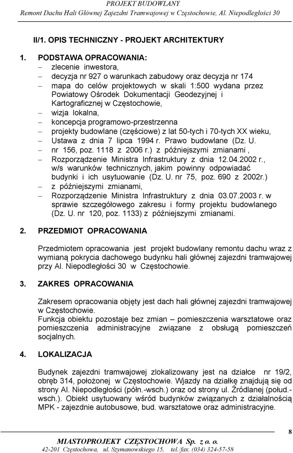 Kartograficznej w Częstochowie, wizja lokalna, koncepcja programowo-przestrzenna projekty budowlane (częściowe) z lat 50-tych i 70-tych XX wieku, Ustawa z dnia 7 lipca 1994 r. Prawo budowlane (Dz. U. nr 156, poz.