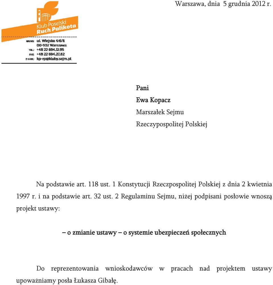 1 Konstytucji Rzeczpospolitej Polskiej z dnia 2 kwietnia 1997 r. i na podstawie art. 32 ust.