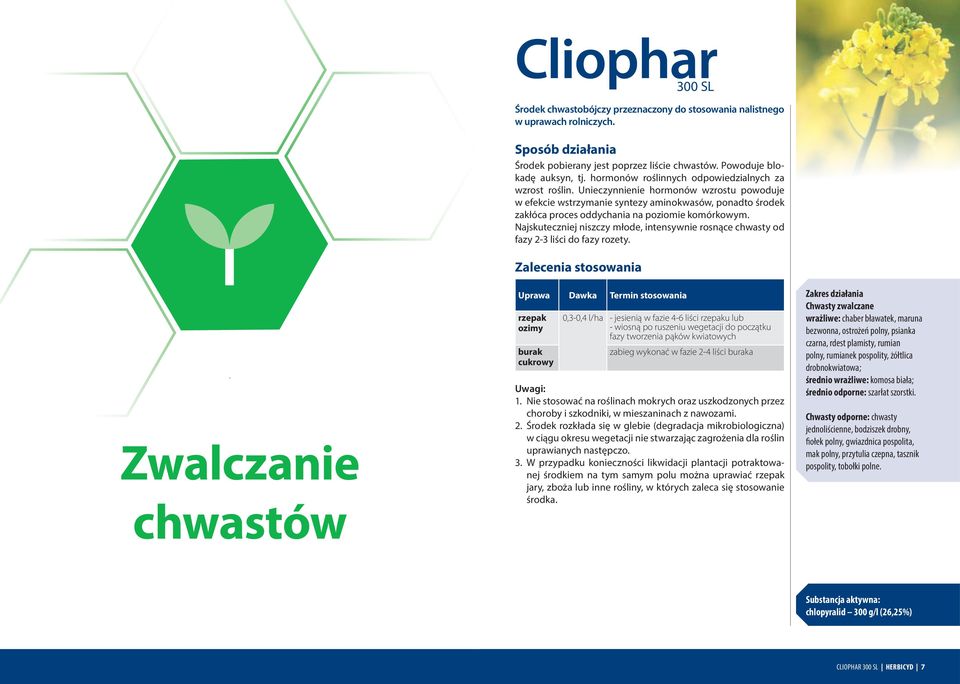 Unieczynnienie hormonów wzrostu powoduje w efekcie wstrzymanie syntezy aminokwasów, ponadto środek zakłóca proces oddychania na poziomie komórkowym.