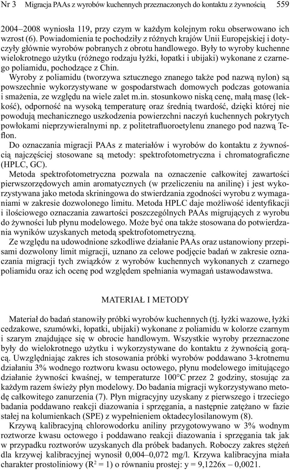 Były to wyroby kuchenne wielokrotnego użytku (różnego rodzaju łyżki, łopatki i ubijaki) wykonane z czarnego poliamidu, pochodzące z Chin.