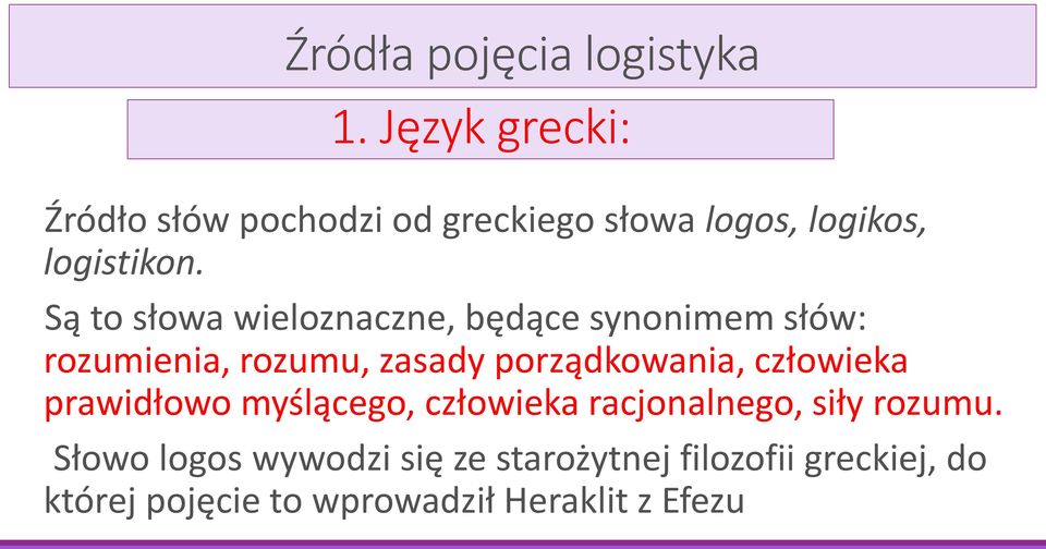 Są to słowa wieloznaczne, będące synonimem słów: rozumienia, rozumu, zasady porządkowania,