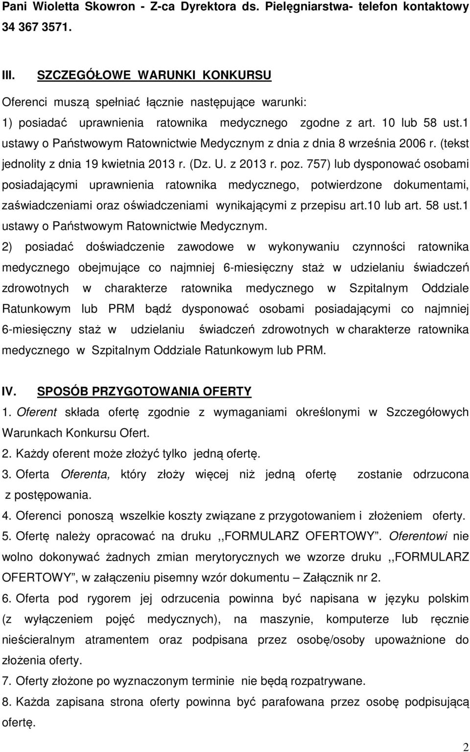 1 ustawy o Państwowym Ratownictwie Medycznym z dnia z dnia 8 września 2006 r. (tekst jednolity z dnia 19 kwietnia 2013 r. (Dz. U. z 2013 r. poz.