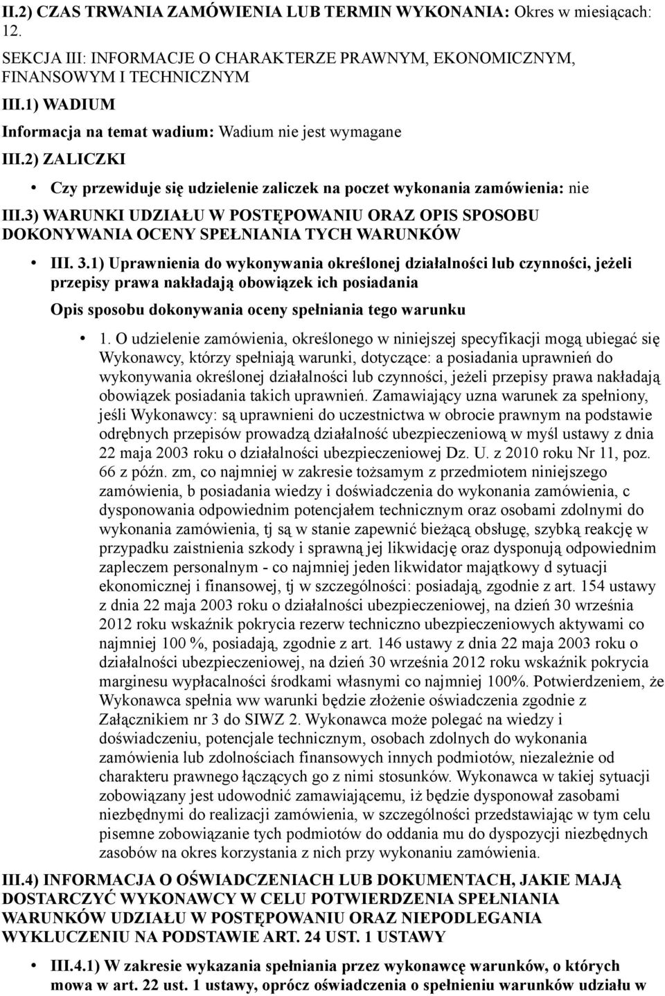 3) WARUNKI UDZIAŁU W POSTĘPOWANIU ORAZ OPIS SPOSOBU DOKONYWANIA OCENY SPEŁNIANIA TYCH WARUNKÓW III. 3.