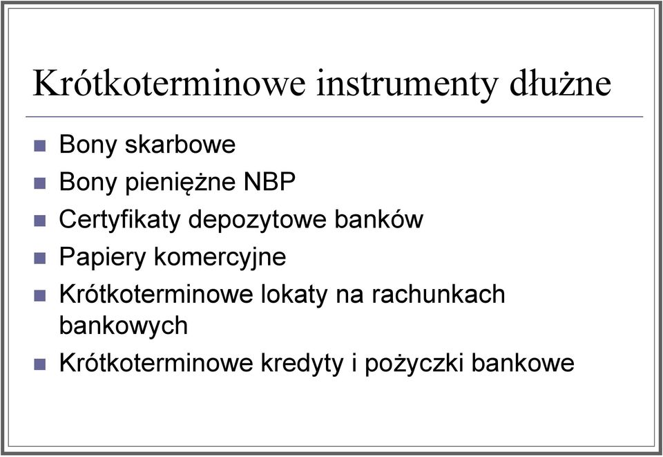 Papiery komercyjne Krótkoterminowe lokaty na