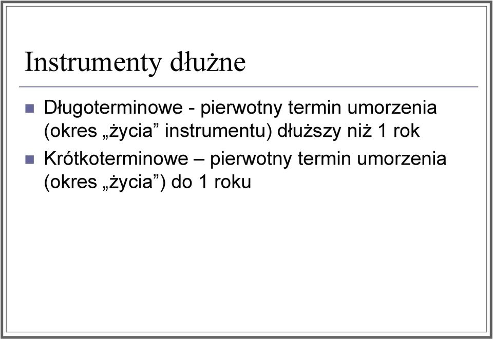 instrumentu) dłuższy niż 1 rok