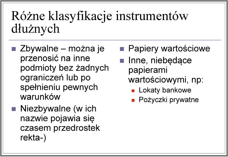 Niezbywalne (w ich nazwie pojawia się czasem przedrostek rekta-) Papiery