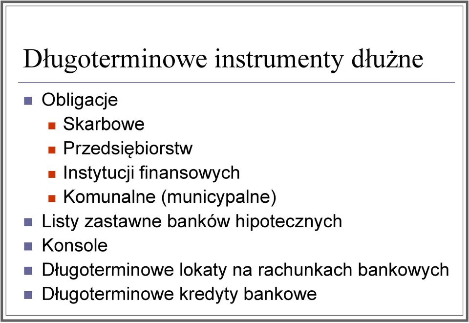 (municypalne) Listy zastawne banków hipotecznych Konsole