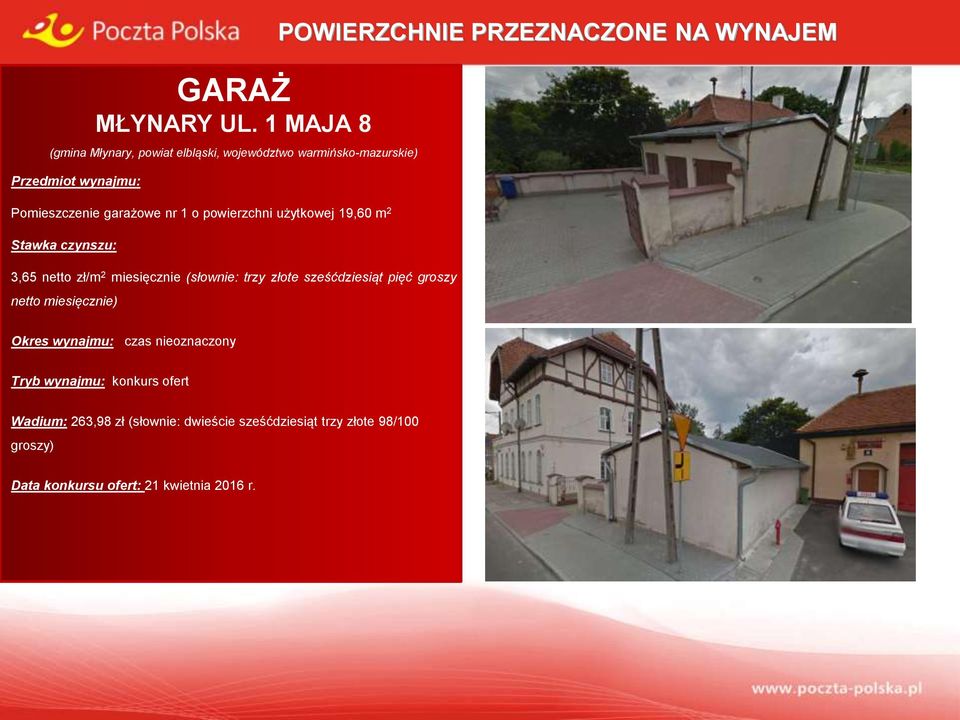 powierzchni użytkowej 19,60 m 2 Stawka czynszu: 3,65 netto zł/m 2 miesięcznie (słownie: trzy złote sześćdziesiąt pięć groszy netto