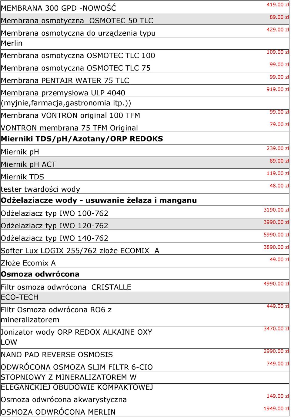 )) Membrana VONTRON original 100 TFM VONTRON membrana 75 TFM Original Mierniki TDS/pH/Azotany/ORP REDOKS Miernik ph Miernik ph ACT Miernik TDS tester twardości wody Odżelaziacze wody - usuwanie