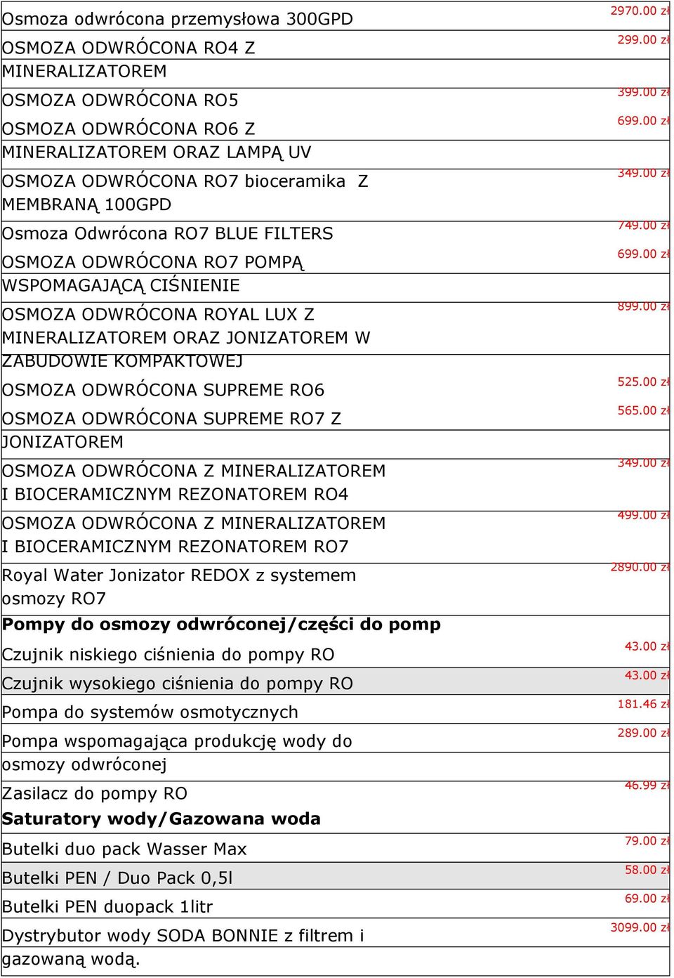 OSMOZA ODWRÓCONA SUPREME RO7 Z JONIZATOREM OSMOZA ODWRÓCONA Z MINERALIZATOREM I BIOCERAMICZNYM REZONATOREM RO4 OSMOZA ODWRÓCONA Z MINERALIZATOREM I BIOCERAMICZNYM REZONATOREM RO7 Royal Water