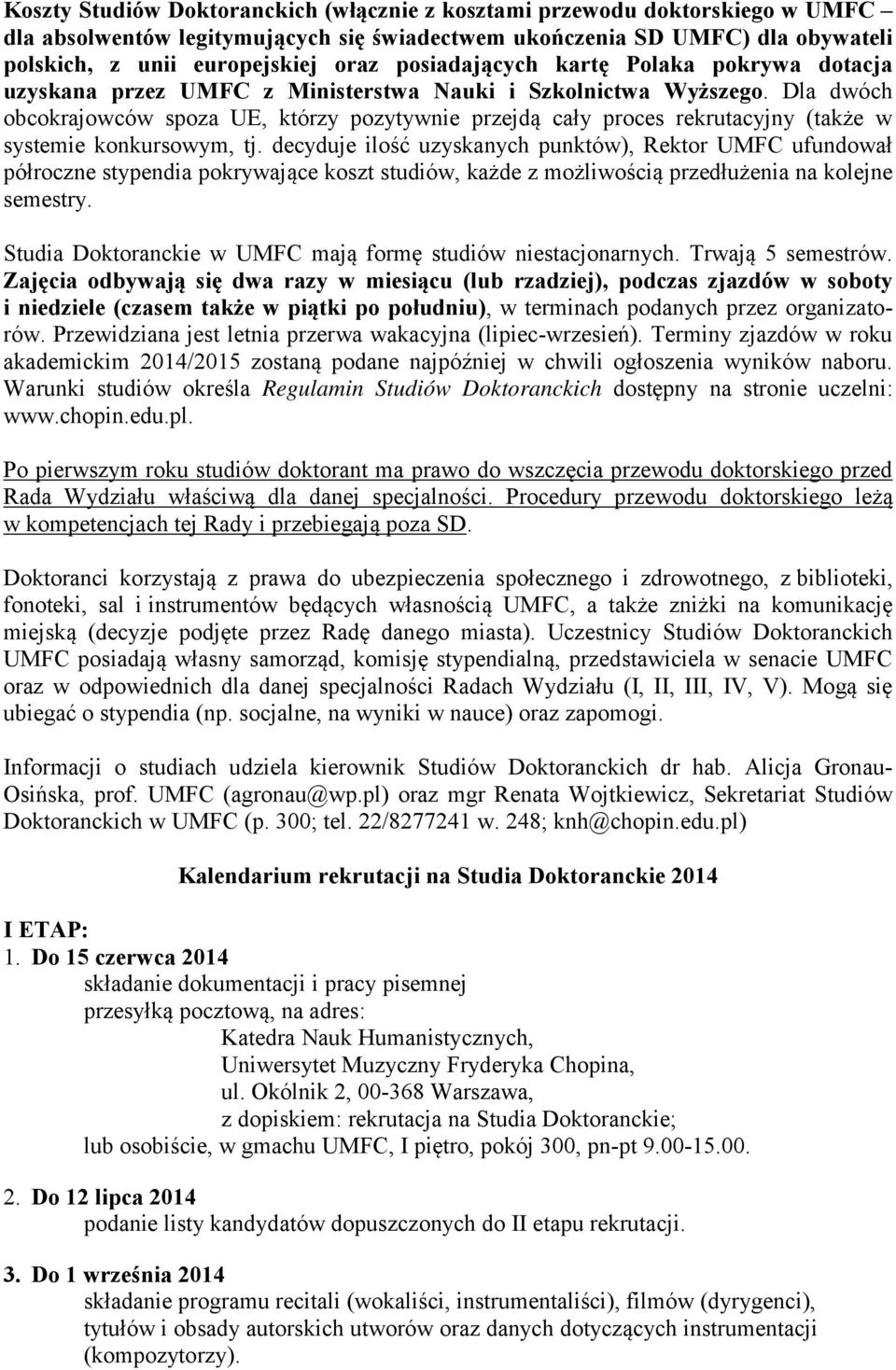 Dla dwóch obcokrajowców spoza UE, którzy pozytywnie przejdą cały proces rekrutacyjny (także w systemie konkursowym, tj.