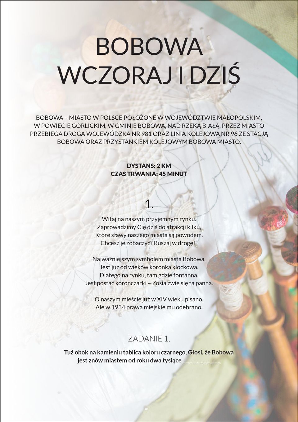 Witaj na naszym przyjemnym rynku. Zaprowadzimy Cię dziś do atrakcji kilku, Które sławy naszego miasta są powodem. Chcesz je zobaczyć? Ruszaj w drogę!