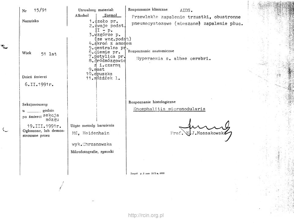 Przewlekło zapalenie trzustki, obustronne pneumocystozowe (mieszanej zapalenie płuc. Rozpoznanie anatomiczne Hyperaernia s. albae cerebri.