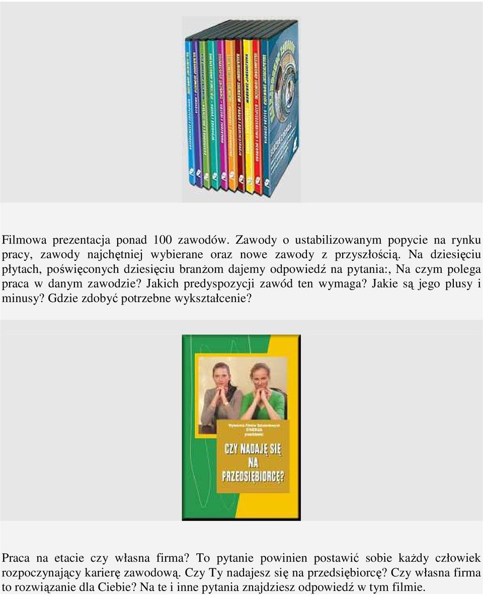 Jakich predyspozycji zawód ten wymaga? Jakie są jego plusy i minusy? Gdzie zdobyć potrzebne wykształcenie? Praca na etacie czy własna firma?