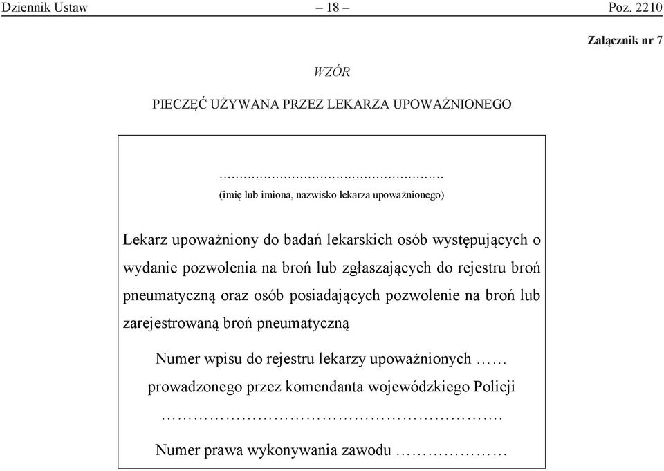 pozwolenia na broń lub zgłaszających do rejestru broń pneumatyczną oraz osób posiadających pozwolenie na broń lub