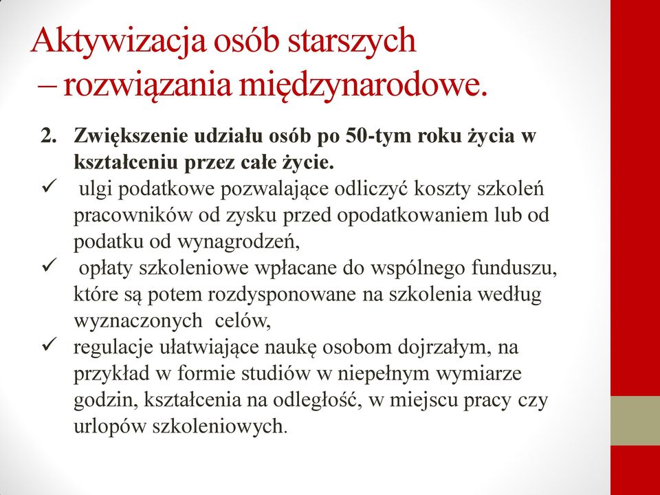 szkoleniowe wpłacane do wspólnego funduszu, które są potem rozdysponowane na szkolenia według wyznaczonych celów, regulacje ułatwiające