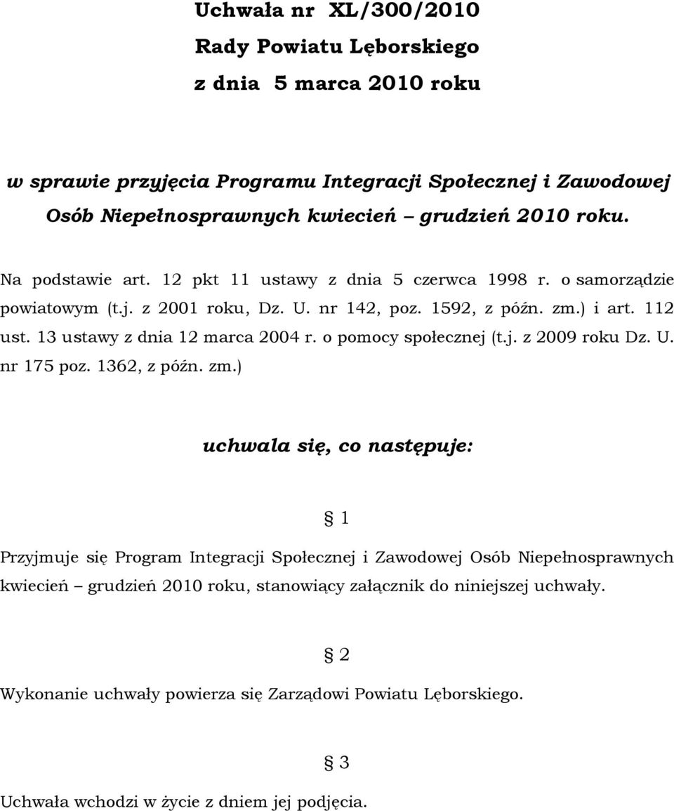 13 ustawy z dnia 12 marca 2004 r. o pomocy społecznej (t.j. z 2009 roku Dz. U. nr 175 poz. 1362, z późn. zm.