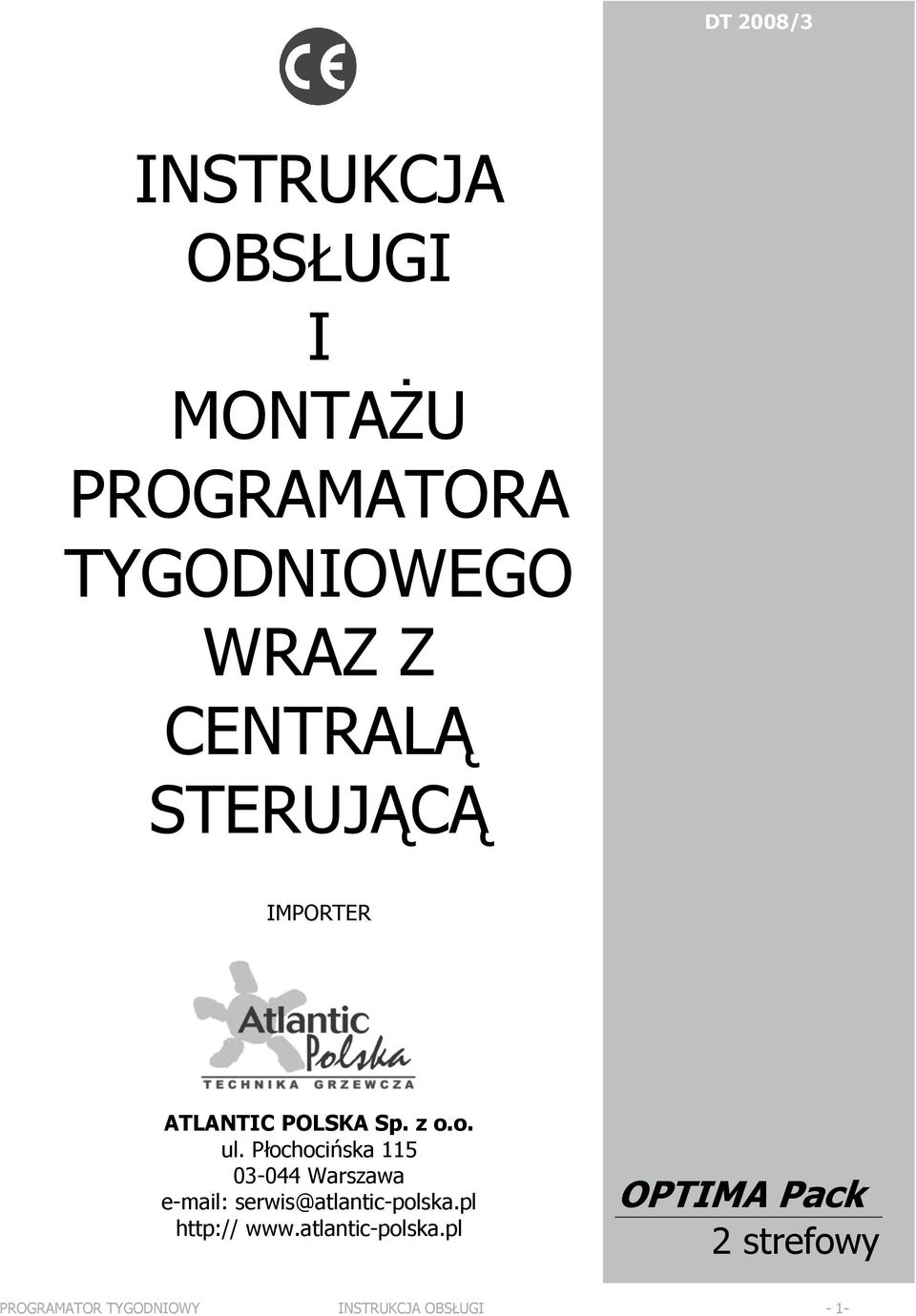 Płochocińska 115 03-044 Warszawa e-mail: serwis@atlantic-polska.