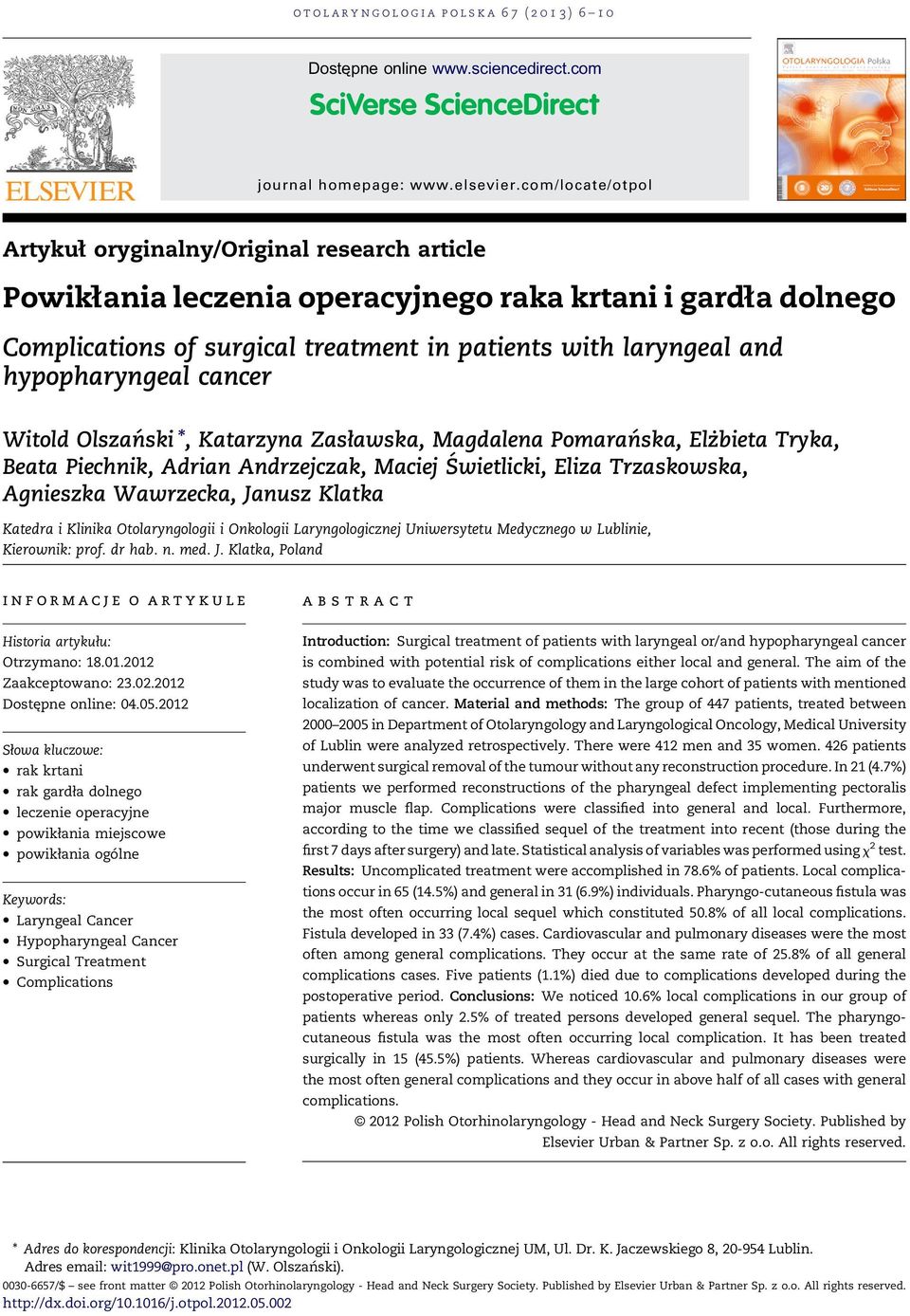 hypopharyngeal cancer Witold Olszański *, Katarzyna Zasławska, Magdalena Pomarańska, Elżbieta Tryka, Beata Piechnik, Adrian Andrzejczak, Maciej Świetlicki, Eliza Trzaskowska, Agnieszka Wawrzecka,