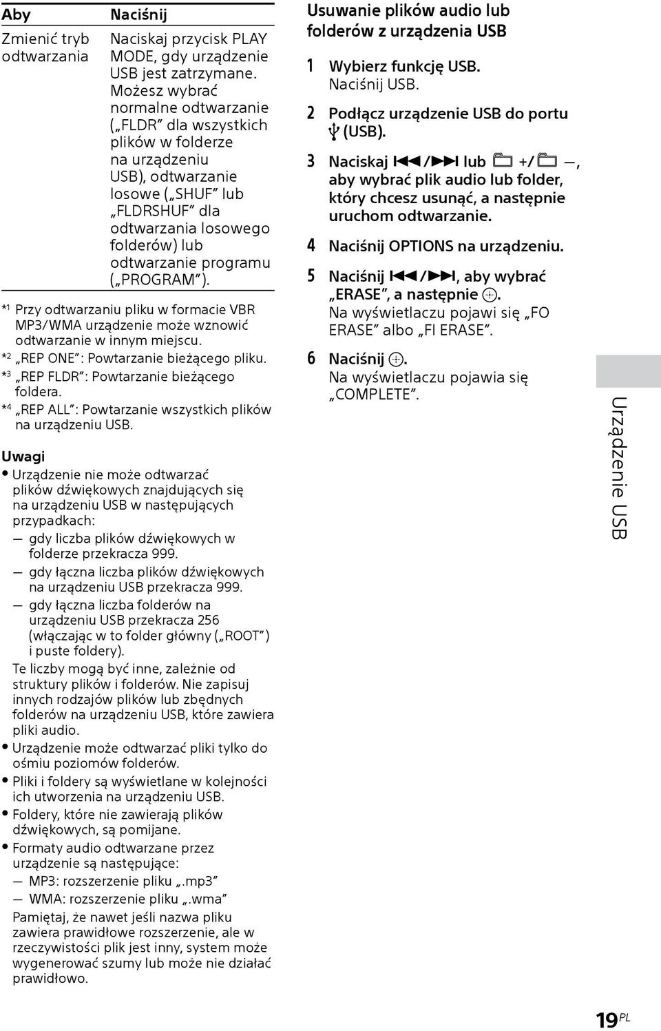 PROGRAM ). * 1 Przy odtwarzaniu pliku w formacie VBR MP3/WMA urządzenie może wznowić odtwarzanie w innym miejscu. * 2 REP ONE : Powtarzanie bieżącego pliku.