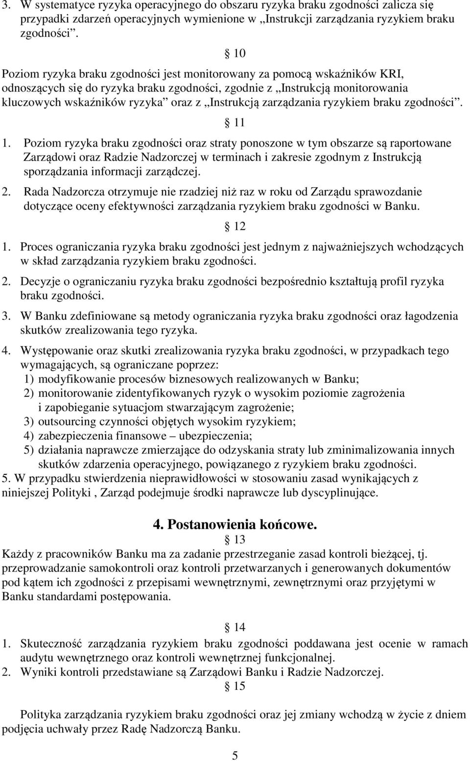 Instrukcją zarządzania ryzykiem braku zgodności. 11 1.