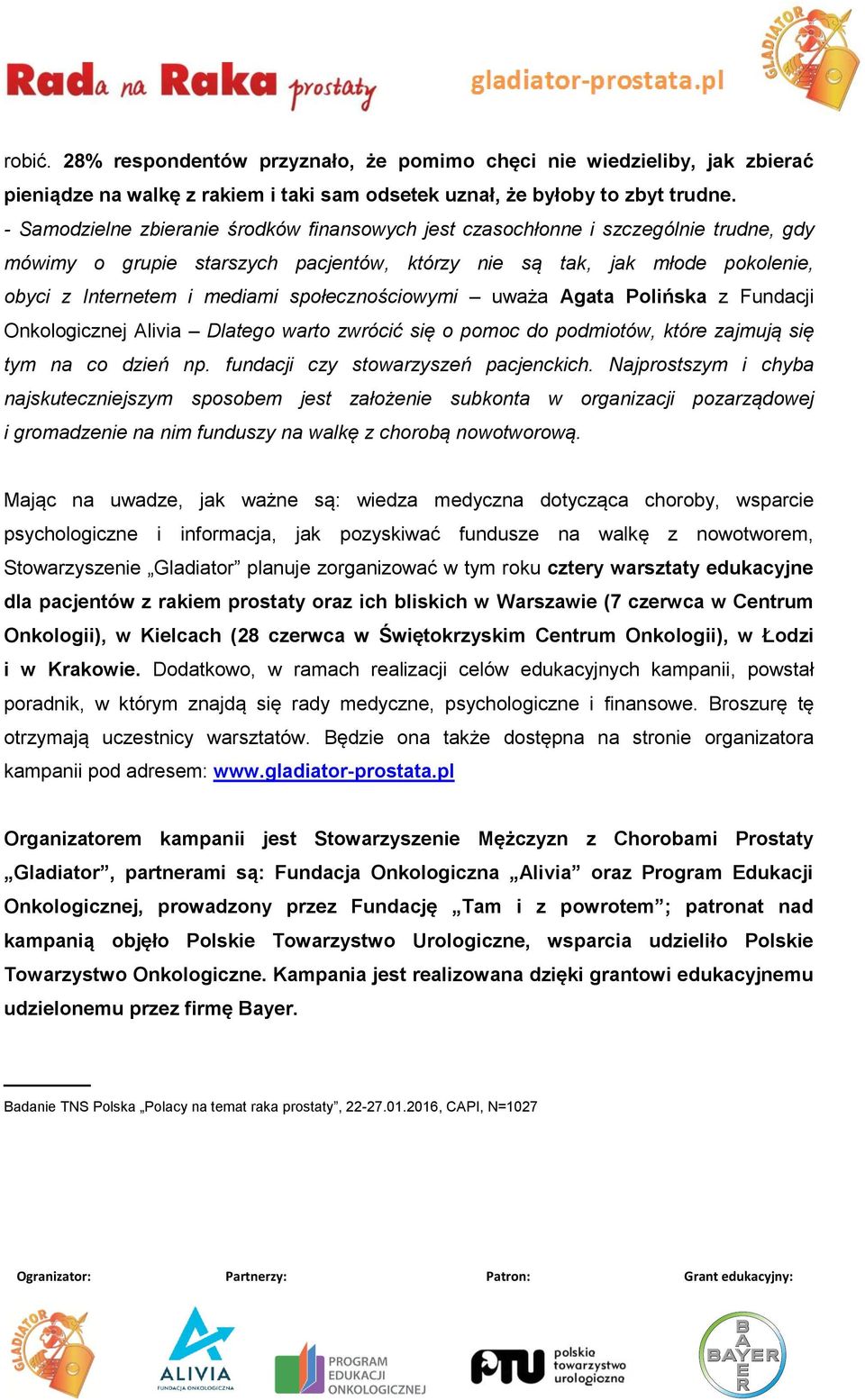 społecznościowymi uważa Agata Polińska z Fundacji Onkologicznej Alivia Dlatego warto zwrócić się o pomoc do podmiotów, które zajmują się tym na co dzień np. fundacji czy stowarzyszeń pacjenckich.