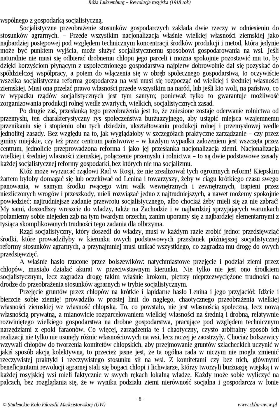 wyjścia, może służyć socjalistycznemu sposobowi gospodarowania na wsi.