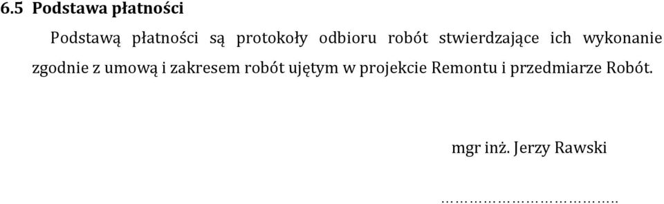 wykonanie zgodnie z umową i zakresem robót ujętym