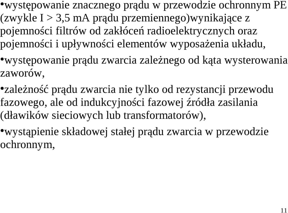 od kąta wysterowania zaworów, zależność prądu zwarcia nie tylko od rezystancji przewodu fazowego, ale od indukcyjności fazowej