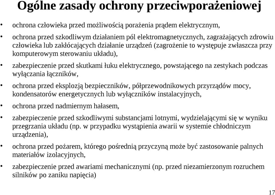 podczas wyłączania łączników, ochrona przed eksplozją bezpieczników, półprzewodnikowych przyrządów mocy, kondensatorów energetycznych lub wyłączników instalacyjnych, ochrona przed nadmiernym hałasem,