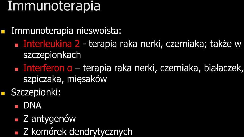 Interferon α terapia raka nerki, czerniaka, białaczek,