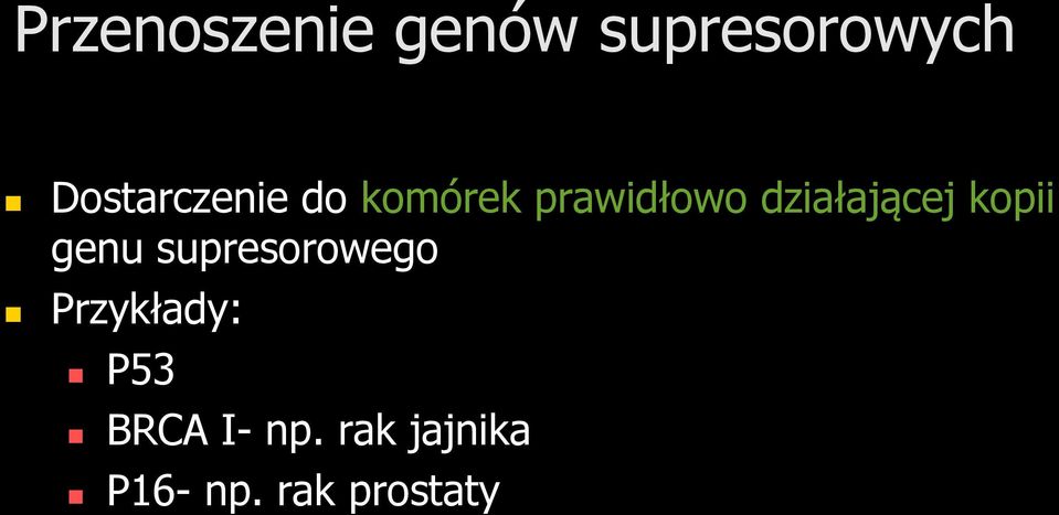 działającej kopii genu supresorowego